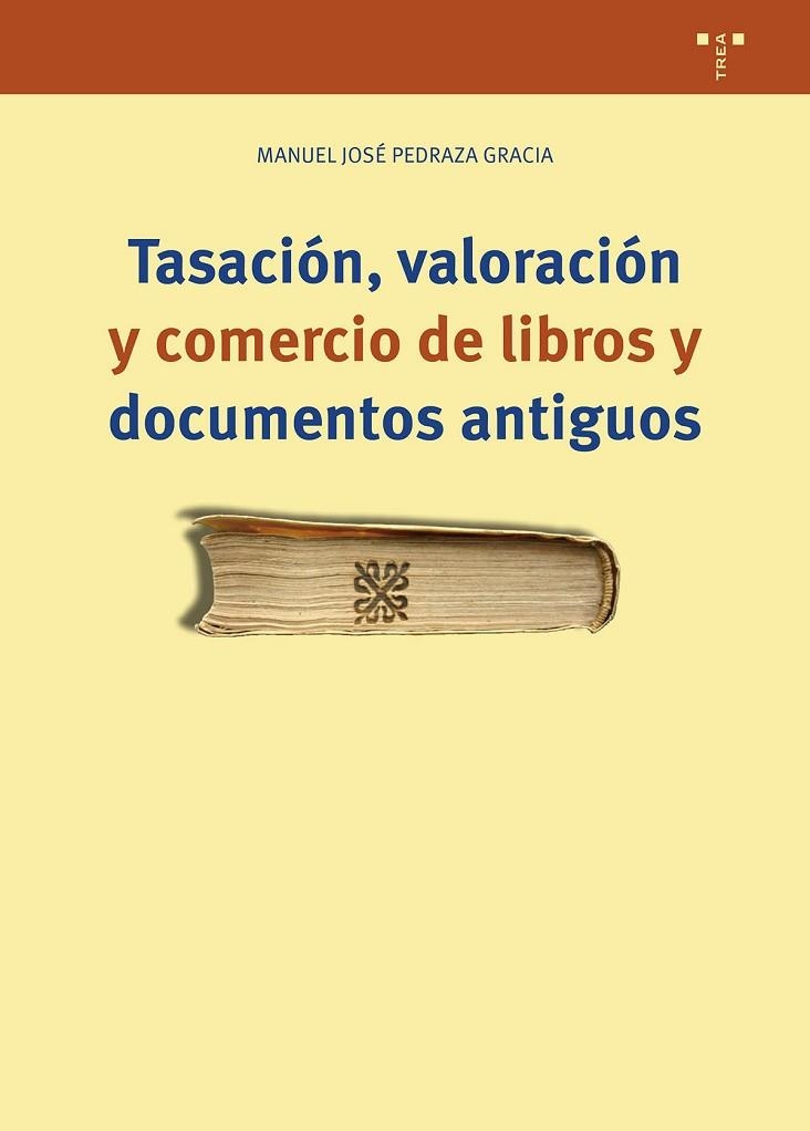 TASACIÓN, VALORACIÓN Y COMERCIO DE LIBROS Y DOCUMENTOS ANTIGUOS | 9788419823540 | PEDRAZA GRACIA, MANUEL JOSÉ | Llibreria La Gralla | Llibreria online de Granollers