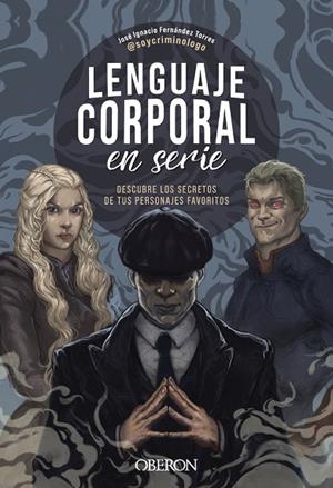 LENGUAJE CORPORAL EN SERIE | 9788441550858 | FERNÁNDEZ TORRES (@SOYCRIMINOLOGO), JOSÉ IGNACIO | Llibreria La Gralla | Librería online de Granollers