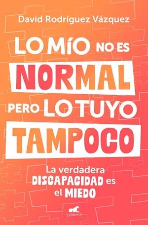 LO MÍO NO ES NORMAL, PERO LO TUYO TAMPOCO | 9788419820600 | RODRÍGUEZ, DAVID | Llibreria La Gralla | Librería online de Granollers
