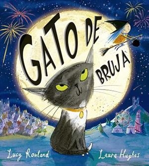 GATO DE BRUJA | 9788491457527 | ROWLAND, LUCY | Llibreria La Gralla | Librería online de Granollers