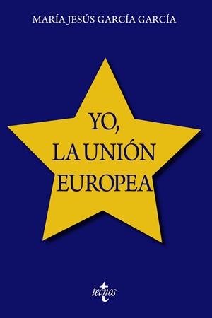 YO, LA UNIÓN EUROPEA | 9788430989850 | GARCÍA GARCÍA, MARÍA JESÚS | Llibreria La Gralla | Librería online de Granollers