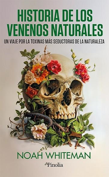 HISTORIA DE LOS VENENOS NATURALES | 9788419878878 | NOAH WHITEMAN | Llibreria La Gralla | Librería online de Granollers