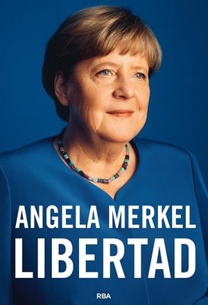 LIBERTAD | 9788491872849 | MERKEL, ANGELA | Llibreria La Gralla | Librería online de Granollers