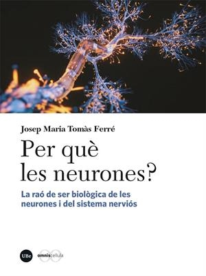 PER QUÈ LES NEURONES? | 9788410500495 | TOMÀS FERRÉ, JOSEP MARIA | Llibreria La Gralla | Librería online de Granollers