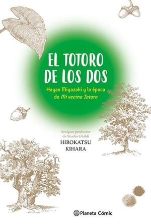 TOTORO DE LOS DOS, EL: HAYAO MIYAZAKI Y "MI VECINO TOTORO" | 9788411613712 | KIHARA, HIROKATSU | Llibreria La Gralla | Librería online de Granollers