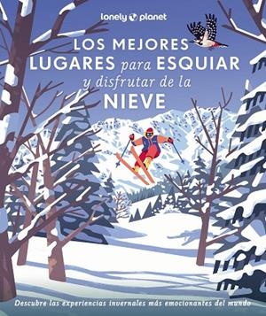 MEJORES LUGARES PARA ESQUIAR Y DISFRUTAR DE LA NIEVE, LOS | 9788408286929 | AA. VV. | Llibreria La Gralla | Llibreria online de Granollers