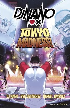 DJ NANO: TOKYO MADNESS | 9788448041762 | DJ NANO / GUTIÉRREZ RODRÍGUEZ, BEATRIZ / JIMÉNEZ, RAFA | Llibreria La Gralla | Librería online de Granollers