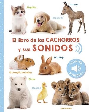 LIBRO DE LOS CACHORROS Y SUS SONIDOS, EL | 9788491457459 | ARSEDITION GMBH | Llibreria La Gralla | Librería online de Granollers