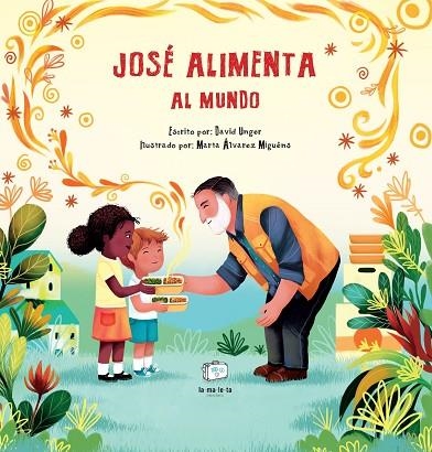 JOSÉ ALIMENTA AL MUNDO | 9788418232237 | UNGER, DAVID | Llibreria La Gralla | Llibreria online de Granollers
