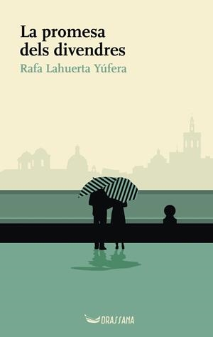 PROMESA DELS DIVENDRES, LA | 9788412793567 | LAHUERTA YÚFERA, RAFA | Llibreria La Gralla | Librería online de Granollers