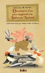 DESVENTURES D'UN PORC MAGISTRAL A LA BIBLIOTECA NACIONAL - CAT | 9788418821943 | AZCONA, MARTA  ; FONT, ANNA | Llibreria La Gralla | Llibreria online de Granollers