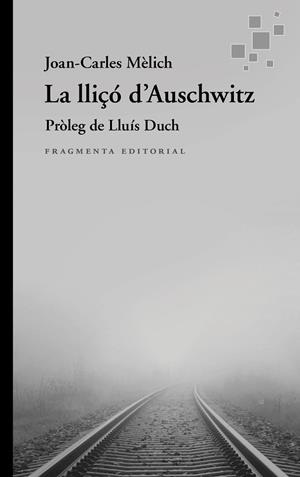 LLIÇÓ D'AUSCHWITZ, LA | 9788410188952 | MÈLICH SANGRÀ, JOAN-CARLES | Llibreria La Gralla | Llibreria online de Granollers