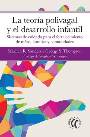TEORÍA POLIVAGAL Y EL DESARROLLO INFANTIL, LA | 9788412757644 | SANDERS, MARILYN / PORGES, STEPHEN | Llibreria La Gralla | Librería online de Granollers