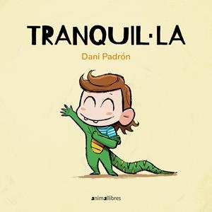 TRANQUIL·LA | 9788410302228 | PADRON, DANI | Llibreria La Gralla | Librería online de Granollers