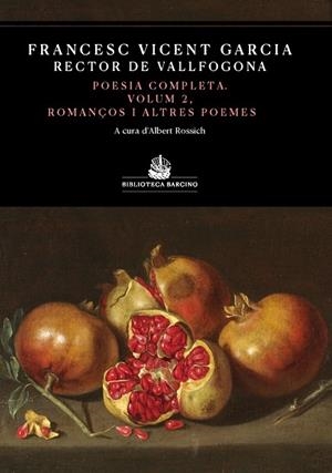 POESIA COMPLETA VOLUM II ROMANÇOS I ALTRES POEMES | 9788416726264 | GARCIA, FRANCESC VICENT RECTOR DE VALLFOGONA | Llibreria La Gralla | Llibreria online de Granollers