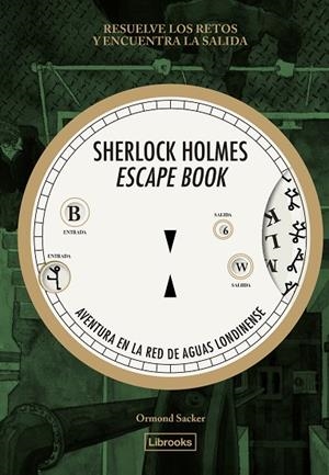 SHERLOCK HOLMES ESCAPE BOOK. AVENTURA EN LA RED DE AGUAS LONDINENSE | 9788412945409 | SACKER, ORMOND | Llibreria La Gralla | Librería online de Granollers