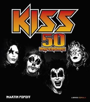 KISS. 50 ANIVERSARIO | 9788448041298 | POPOFF, MARTIN | Llibreria La Gralla | Librería online de Granollers
