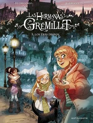 TRES DESEOS, LOS  LAS HERMANAS GRÉMILLET 5. LOS | 9788467971514 | DI GREGORIO, GIOVANNI ;  BARBUCCI, ALESSANDRO | Llibreria La Gralla | Librería online de Granollers