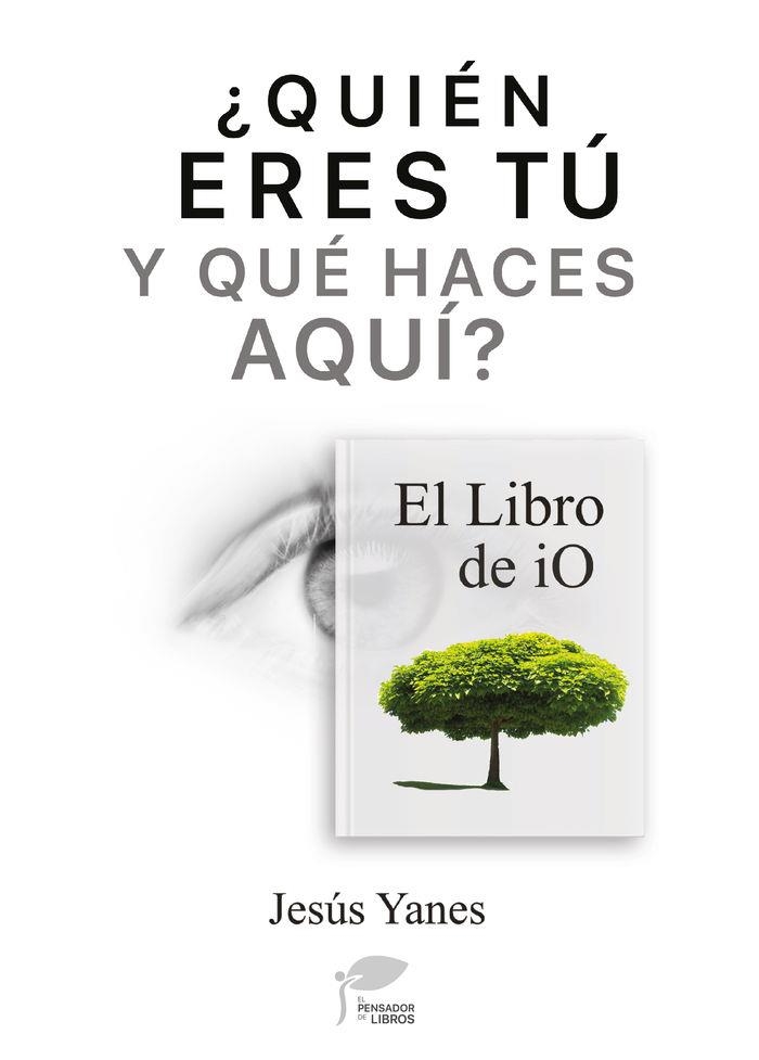 ¿QUIÉN ERES TÚ Y QUÉ HACES AQUÍ?-EL LIBRO DE IO | 9788412156409 | YANES, JESÚS | Llibreria La Gralla | Llibreria online de Granollers