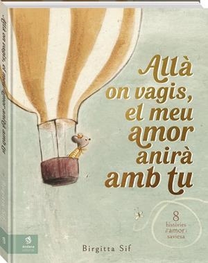 ALLÀ ON VAGIS, EL MEU AMOR ANIRÀ AMB TU | 9788419913524 | SIF, BIRGITTA | Llibreria La Gralla | Librería online de Granollers