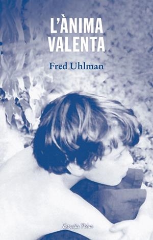L'ÀNIMA VALENTA | 9788490574133 | UHLMAN, FRED | Llibreria La Gralla | Librería online de Granollers