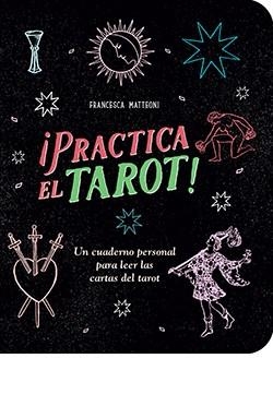 PRACTICA EL TAROT! | 9788410101012 | MATTEONI, FRANCESCA | Llibreria La Gralla | Librería online de Granollers