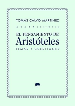 PENSAMIENTO DE ARISTÓTELES, EL: TEMAS Y CUESTIONES | 9788419008640 | CALVO MARTÍNEZ, TOMÁS | Llibreria La Gralla | Llibreria online de Granollers
