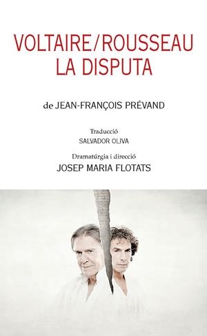 VOLTAIRE/ROSSEAU LA DISPUTA | 9788413035895 | PRÉVAND, JEAN-FRANÇOIS | Llibreria La Gralla | Librería online de Granollers