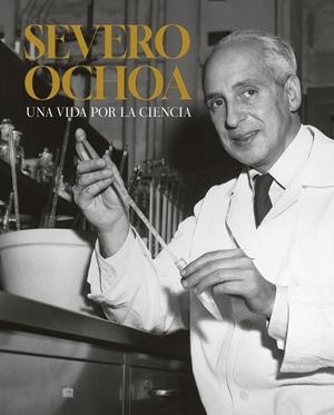 SEVERO OCHOA. UNA VIDA POR LA CIENCIA | 9788408294788 | TRUINI,  WILLIAM | Llibreria La Gralla | Librería online de Granollers