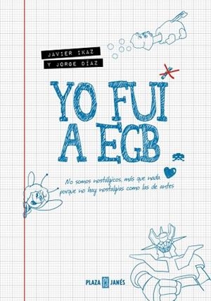 YO FUI A EGB (EDICIÓN 10º ANIVERSARIO) | 9788401036309 | IKAZ, JAVIER / DÍAZ, JORGE | Llibreria La Gralla | Librería online de Granollers