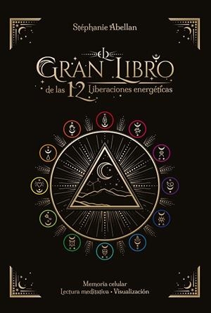 GRAN LIBRO DE LAS 12 LIBERACIONES ENERGÉTICAS, EL | 9788441442986 | ABELLAN, STÉPHANIE | Llibreria La Gralla | Llibreria online de Granollers