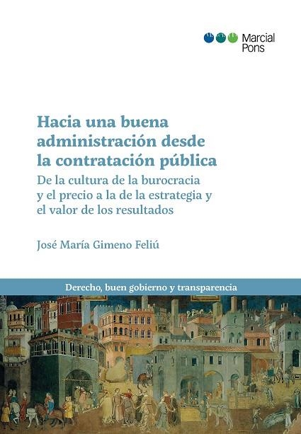 HACIA UN ABUENA ADMINISTRACIÓN DESDE LA CONTRATACIÓN PÚBLICA DE LA CULTURA DE LA | 9788413818160 | GIMENO FELIU, JOSE MARIA | Llibreria La Gralla | Llibreria online de Granollers