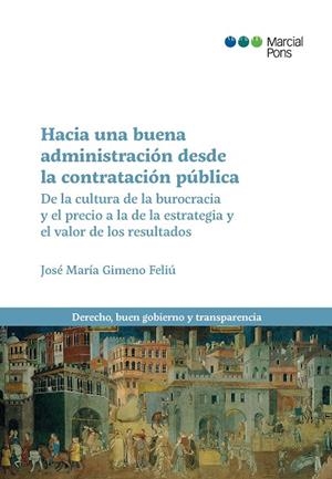 HACIA UN ABUENA ADMINISTRACIÓN DESDE LA CONTRATACIÓN PÚBLICA DE LA CULTURA DE LA | 9788413818160 | GIMENO FELIU, JOSE MARIA | Llibreria La Gralla | Librería online de Granollers