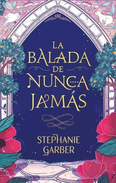BALADA DE NUNCA JAMÁS, LA | 9788417854928 | GARBER, STEPHANIE | Llibreria La Gralla | Librería online de Granollers