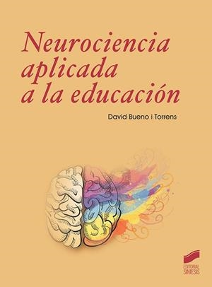 NEUROCIENCIA A APLICADA A LA EDUCACIÓN | 9788491714200 | BUENO I TORRENS, DAVID | Llibreria La Gralla | Librería online de Granollers