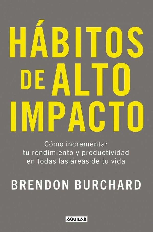 HÁBITOS DE ALTO IMPACTO | 9788403525320 | BURCHARD, BRENDON | Llibreria La Gralla | Llibreria online de Granollers