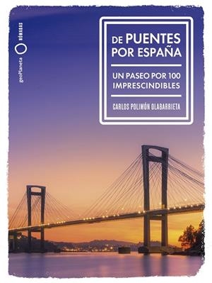 DE PUENTES POR ESPAÑA | 9788408291992 | POLIMÓN, CARLOS | Llibreria La Gralla | Llibreria online de Granollers