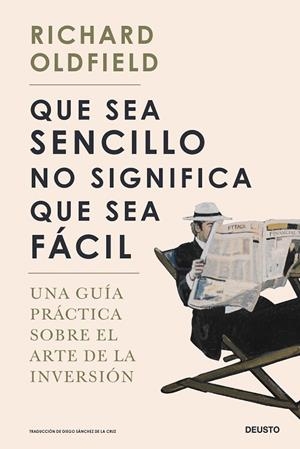QUE SEA SENCILLO NO SIGNIFICA QUE SEA FÁCIL | 9788423433865 | OLDFIELD, RICHARD | Llibreria La Gralla | Llibreria online de Granollers