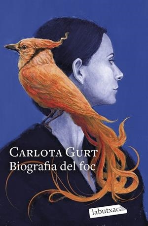 BIOGRAFIA DEL FOC | 9788419971333 | GURT, CARLOTA | Llibreria La Gralla | Librería online de Granollers