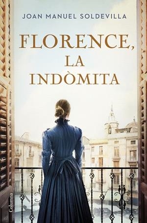 FLORENCE, LA INDÒMITA | 9788466432818 | SOLDEVILLA ALBERTÍ, JOAN MANUEL | Llibreria La Gralla | Librería online de Granollers