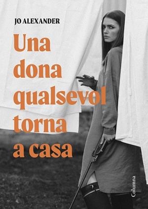 UNA DONA QUALSEVOL TORNA A CASA | 9788466432870 | ALEXANDER, JO | Llibreria La Gralla | Librería online de Granollers