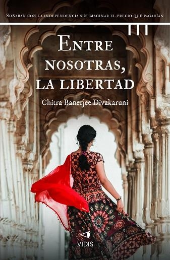 ENTRE NOSOTRAS, LA LIBERTAD | 9788419767448 | DIVAKARUNI, CHITRA BANERJEE | Llibreria La Gralla | Librería online de Granollers