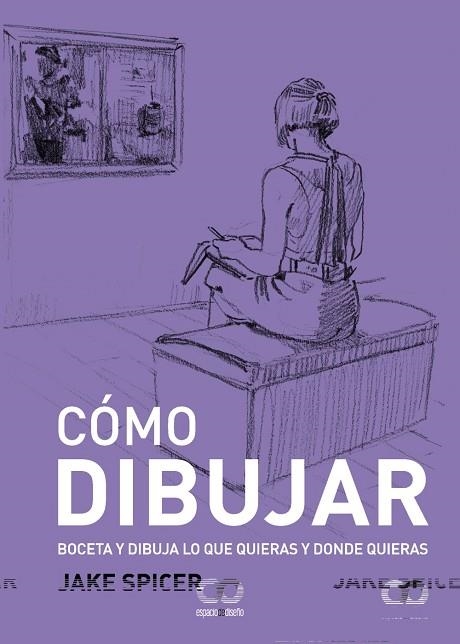 CÓMO DIBUJAR | 9788441549418 | SPICER, JAKE | Llibreria La Gralla | Librería online de Granollers