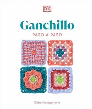 GANCHILLO PASO A PASO | 9780241736883 | MONTGOMERIE, CLAIRE | Llibreria La Gralla | Llibreria online de Granollers