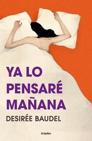 YA LO PENSARÉ MAÑANA | 9788425369087 | BAUDEL, DESIRÉE | Llibreria La Gralla | Librería online de Granollers
