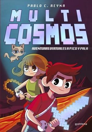 AVENTURAS VIRTUALES A PICO Y PALA (MULTICOSMOS 1) | 9788410395930 | REYNA, PABLO C. ;  FERNÁNDEZ, LUJÁN | Llibreria La Gralla | Librería online de Granollers