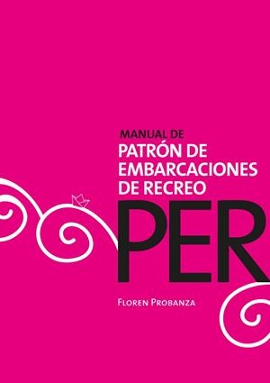 MANUAL DE PATRÓN DE EMBARCACIONES DE RECREO | 9788460659150 | PROBANZA ARRIZABALAGA, FLOREN | Llibreria La Gralla | Librería online de Granollers