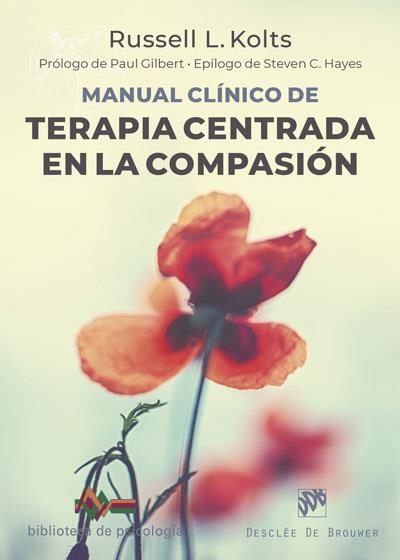 MANUAL CLÍNICO DE TERAPIA CENTRADA EN LA COMPASIÓN | 9788433030993 | KOLTS, RUSSELL L. | Llibreria La Gralla | Librería online de Granollers