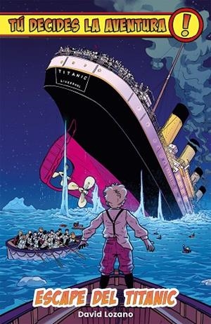 TÚ DECIDES LA AVENTURA:ESCAPE DEL TITANIC | 9788410163799 | LOZANO, DAVID | Llibreria La Gralla | Llibreria online de Granollers