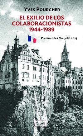 EXILIO DE LOS COLABORACIONISTAS. 1944-1989, EL | 9788419969231 | POURCHER, YVES | Llibreria La Gralla | Librería online de Granollers